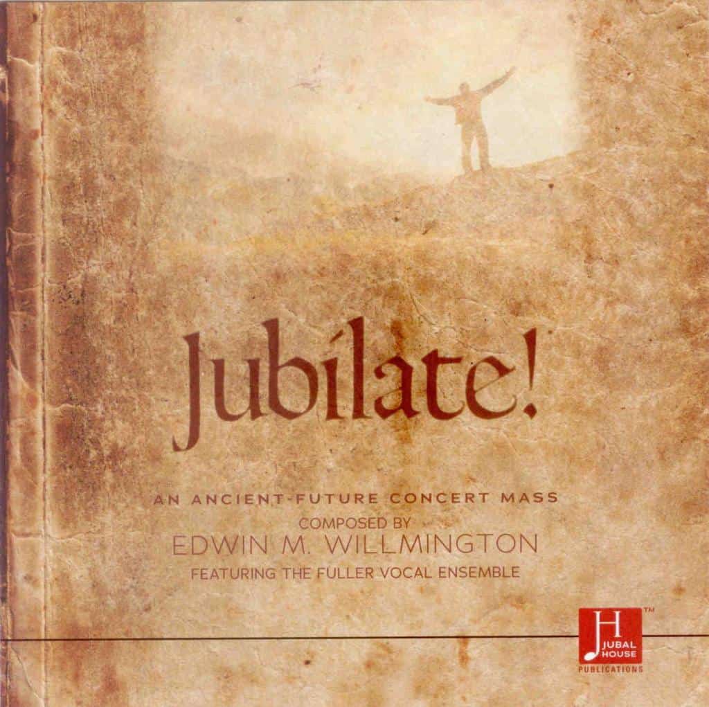Jubilate!: An Ancient-Future Concert Mass
